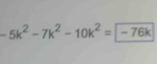 -5k^2-7k^2-10k^2=-76k