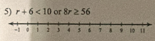 r+6<10</tex> or 8r≥ 56