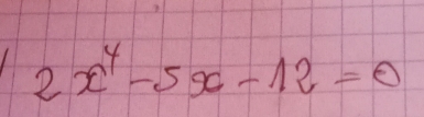 2x^4-5x-12=0