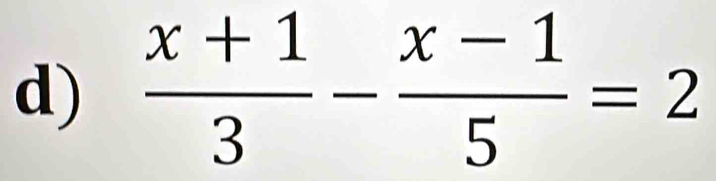  (x+1)/3 - (x-1)/5 =2