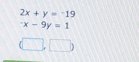 2x+y=-19^-x-9y=1
(□ ,□ )