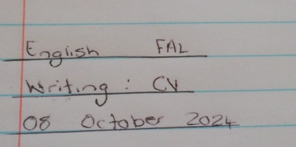 English 
FAL 
writing: CV 
18 October 2024