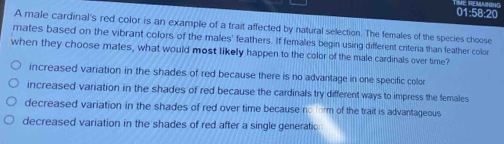 Solved: 01:58:20 A male cardinal's red color is an example of a trait ...