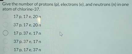 Solved: Give the number of protons (p), electrons (e), and neutrons (n ...