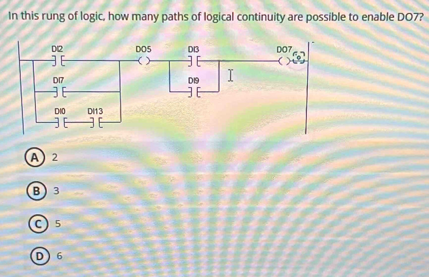 In this rung of logic, how many paths of logical continuity are possible to enable DO7?
A 2
B 3
C 5
D 6