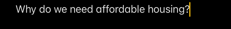 Why do we need affordable housing?
