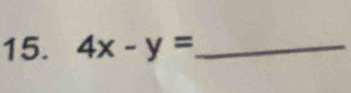 4x-y= _