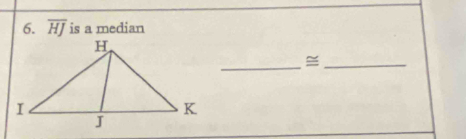 overline HJ is a median 
_≌_