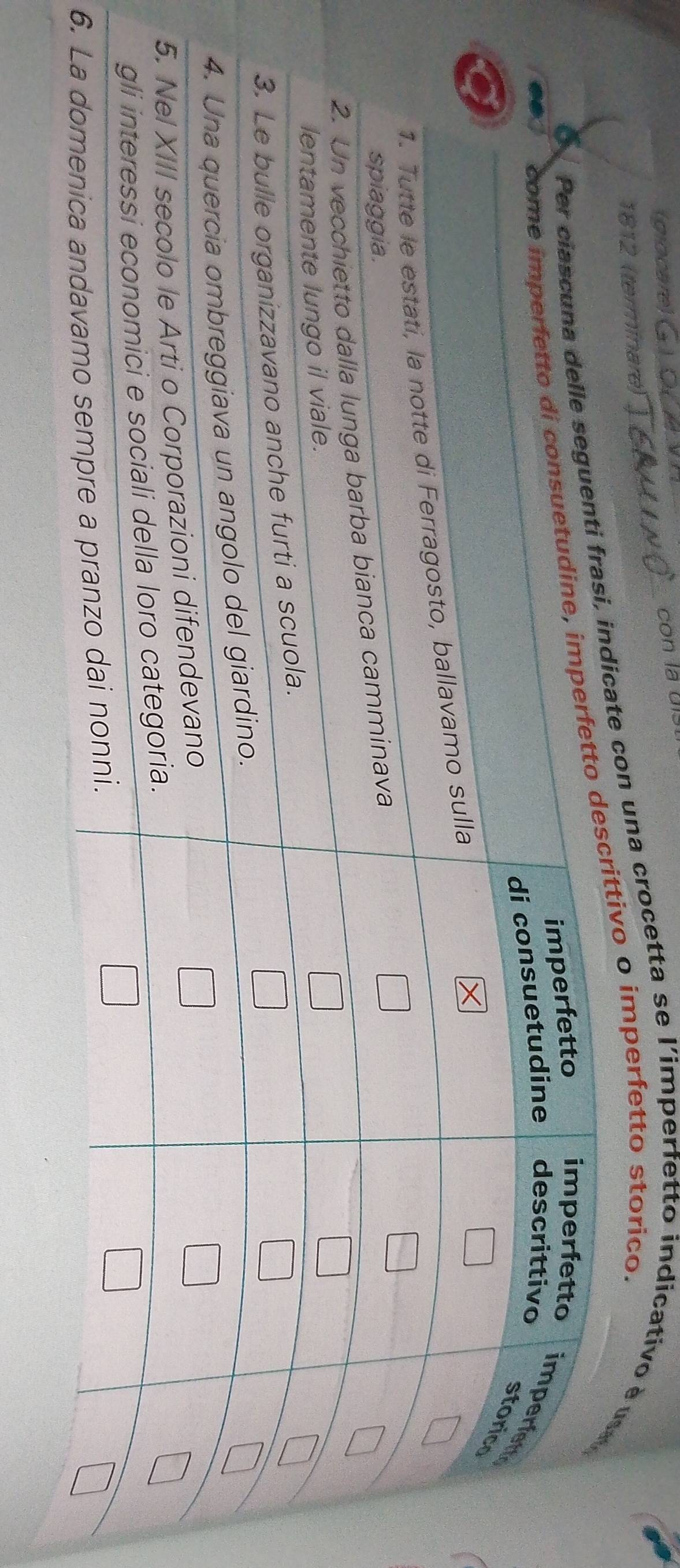 (giocare) (
con la dl
1812 (termínare)
con una crocetta se l'imperfetto indicativo è u
vo o imperfetto storico.
6.