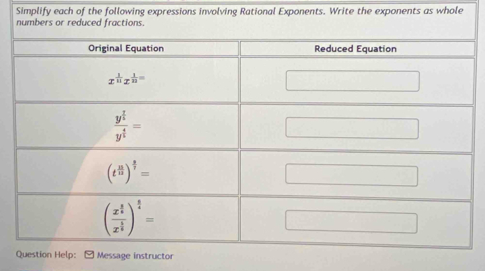 Simplify each of the following expressions involving Rational Exponents. Write the exponents as whole
numbers or reduced fractions.
ssage instructor