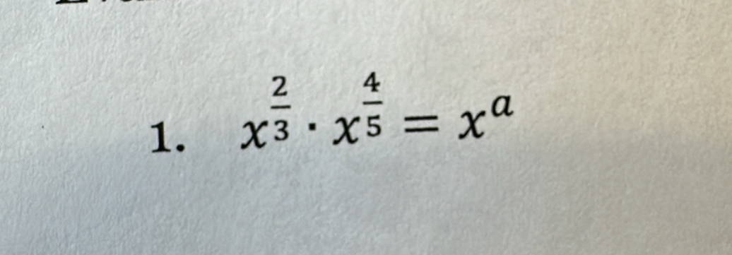 x^(frac 2)3· x^(frac 4)5=x^a