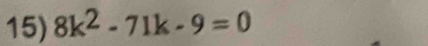 8k^2-71k-9=0