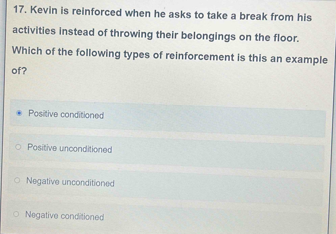 Solved: Kevin is reinforced when he asks to take a break from his ...