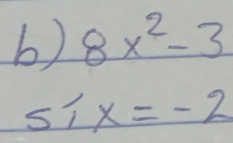 8x^2-3
51x=-2