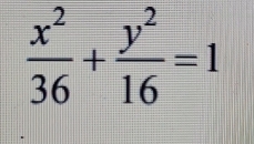  x^2/36 + y^2/16 =1