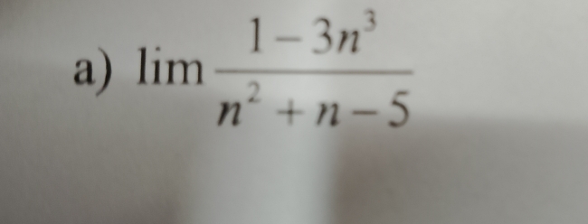 limlimits  (1-3n^3)/n^2+n-5 