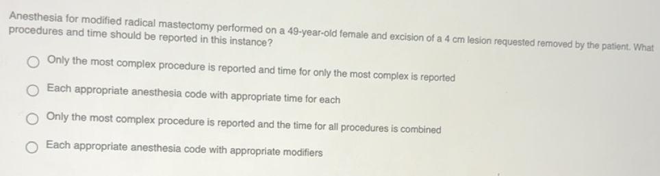 Solved: Anesthesia for modified radical mastectomy performed on a 49 ...