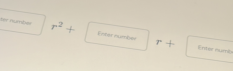 ter number r^2+ Enter number r+
Enter numb