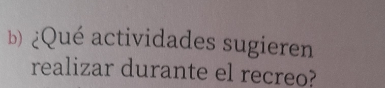 ¿Qué actividades sugieren 
realizar durante el recreo?