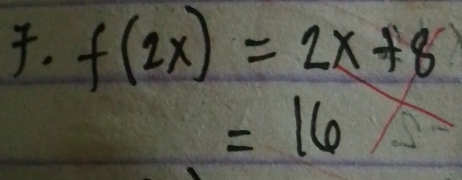 f(2x)=2x+8
=16