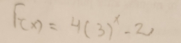 F(x)=4(3)^x-2