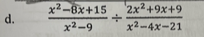  (x^2-8x+15)/x^2-9 /  (2x^2+9x+9)/x^2-4x-21 