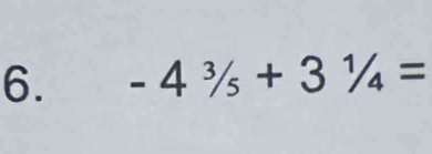 -4^3/_5+3^1/_4=