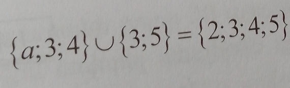  a;3;4 ∪  3;5 =(2;3;4;5)°