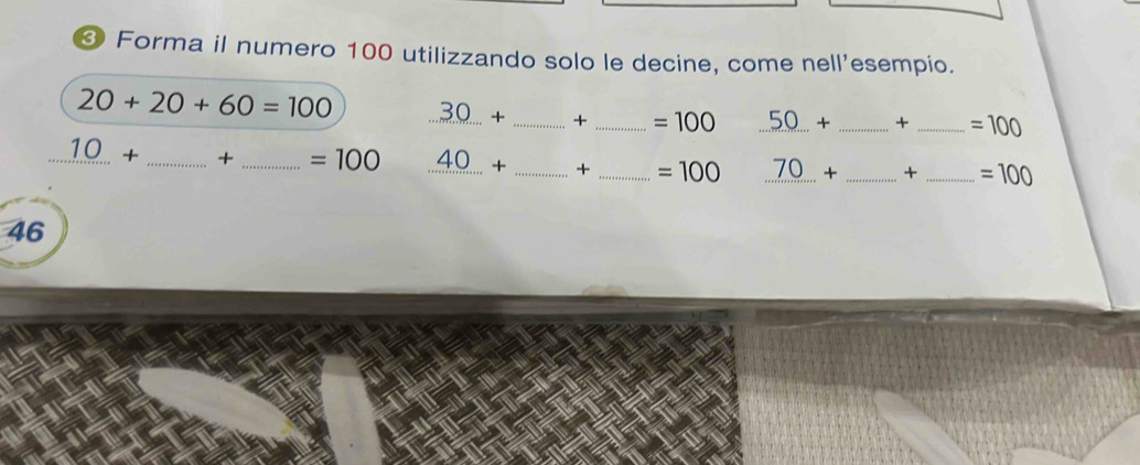 Risolto:③ Forma il numero 100 utilizzando solo le decine, come nell ...