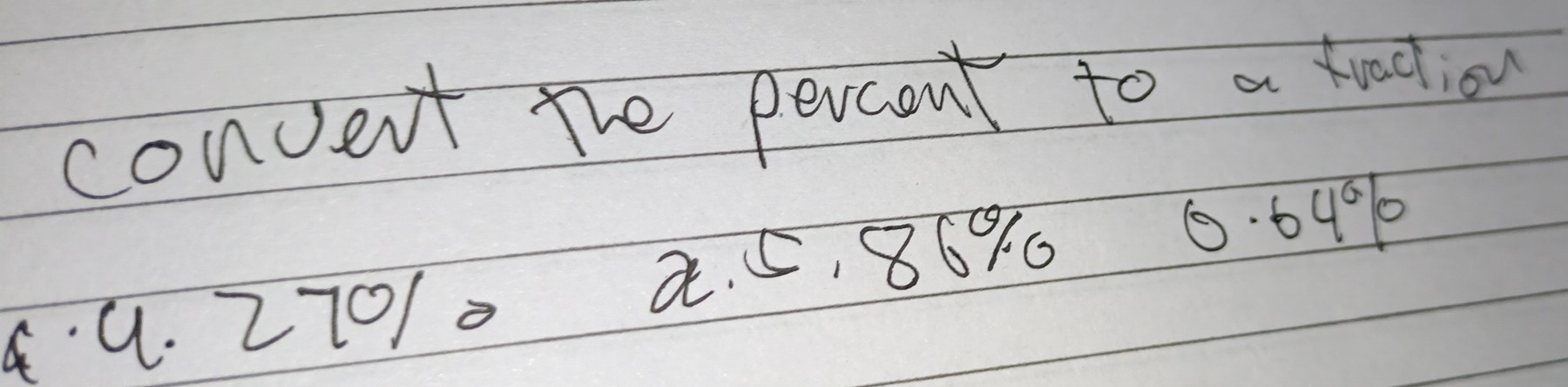 convent the percent to a krdiou 
4G. 270/. 2. 5, 86% 0 6. 64%