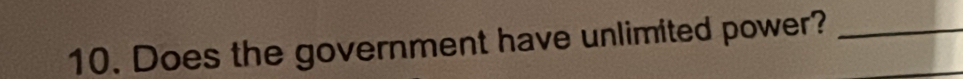 Does the government have unlimited power?_