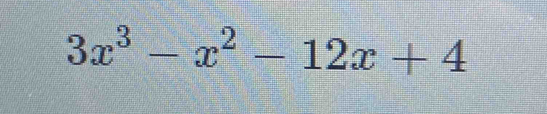 3x^3-x^2-12x+4