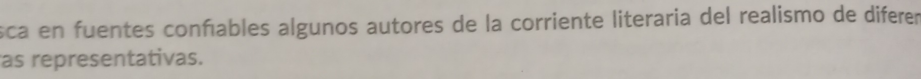 sca en fuentes confables algunos autores de la corriente literaria del realismo de diferen 
as representativas.