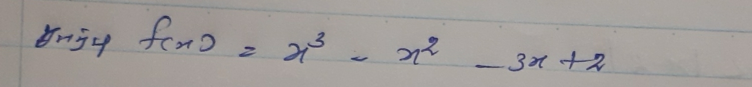 f(x)=x^3-x^2-3x+2