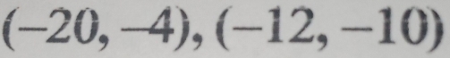 (-20,-4),(-12,-10)