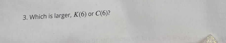 Which is larger, K(6) or C(6) 2