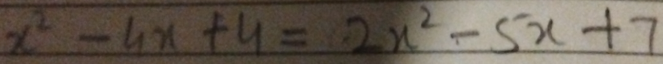 x^2-4x+4=2x^2-5x+7