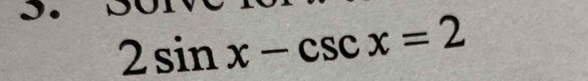 2sin x-csc x=2