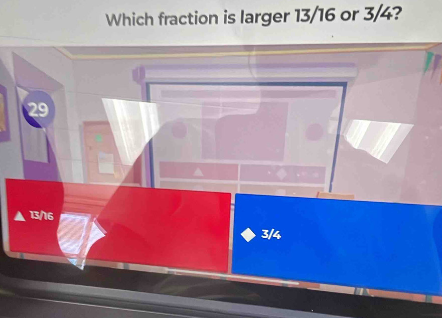 Solved: Which fraction is larger 13/16 or 3/4? a 13/16 3/4 [Math]