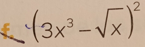 3x^3-sqrt(x))^2