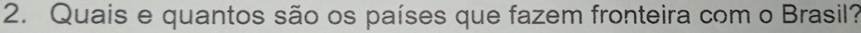 Quais e quantos são os países que fazem fronteira com o Brasil?