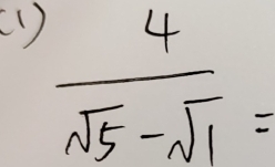 (1 )
 4/sqrt(5)-sqrt(1) =