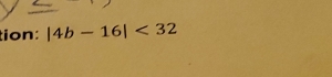 tion: |4b-16|<32</tex>