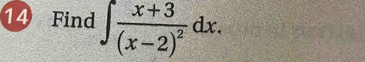 Find ∈t frac x+3(x-2)^2dx.