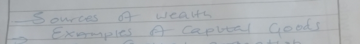 Sources of wealth 
Exemples A Capital goods