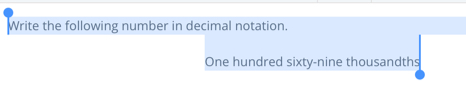 Write the following number in decimal notation. 
One hundred sixty-nine thousandths