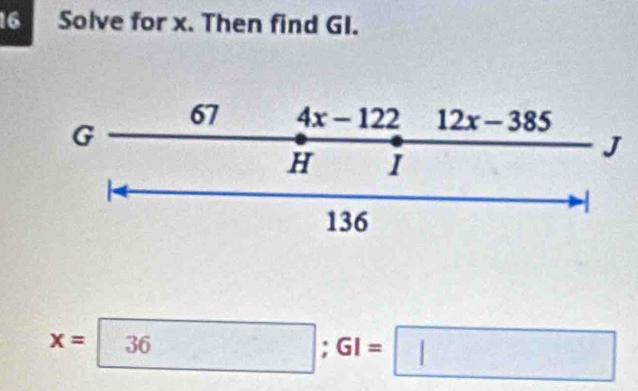 Solve for x. Then find GI.
x=36;GI=□