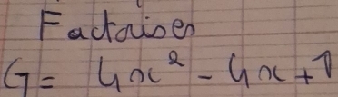 Fadaoen
G=4x^2-4x+1