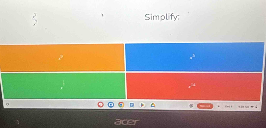  x^7/x^2 
Simplify:
t^3
x^(14)
C
Cres A 4 30 03