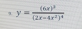 y=frac (6x)^3(2x-4x^2)^4